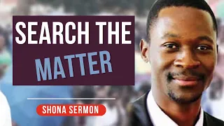 SEARCH THE MATTER: Prophet Emmanuel Makandiwa || Shona Sermon (Video) @thesermonhub