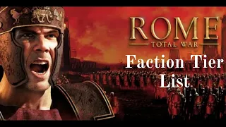 Ranking the Rome Total War Factions