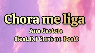 Chora me liga-Ana Castela (feat.DJ Chris no Beat)