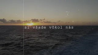 Všade vôkol nás // Lyrics