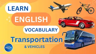 Learn English Vocabulary: Vehicles and Transportation | Aprender vocabulario en inglés