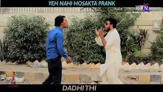 Dadhi Thi Pranks || YEH NAHI HOSAKTA Funny Prank by Nadir Ali