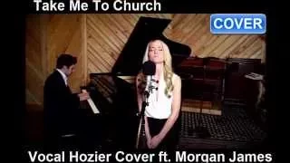 Take Me To Church - Vocal Hozier Cover ft  Morgan James