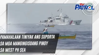 Pamahalaan tiniyak ang suporta sa mga mangingisdang Pinoy sa West PH Sea