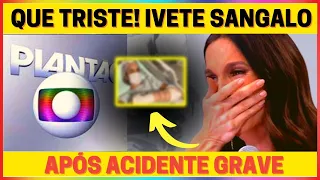 Que triste! Acaba de chegar a notícia, Ivete Sangalo, de 50 anos, após sofrer acidente