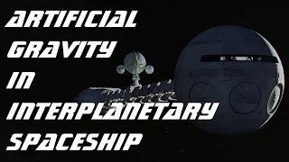Artificial Gravity in Interplanetary Spaceship - more real