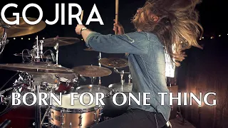 GOJIRA - Born For One Thing - Drum Cover