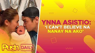 Ynna Asistio: ‘I can’t believe na nanay na ako’ | PUSH Daily