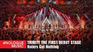 TRINITY | Haters Got Nothing [LIVE VERSION]