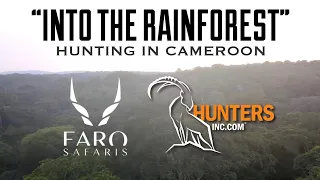 INTO THE RAINFOREST -- Hunting in Cameroon with Faro Safaris & HuntersInc