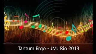 Tantum Ergo - JMJ Rio 2013 (Playback/ Karaokê)