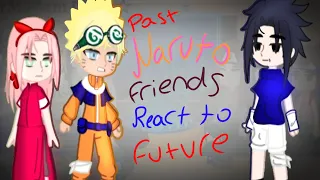 Past naruto friends(academy) react to future part/1 🐰🇹🇷