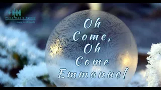 OH COME EMMANUEL - Merry Christmas, Christmas Music, Christmas Songs, Christmas Music Playlist