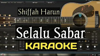 KARAOKE SELALU SABAR - SHIFFAH HARUN (karaoke dan lirik tanpa vocal) Lagu Terbaru 2019