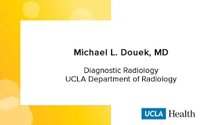 Meet Michael L. Douek, MD | UCLA Health Radiology