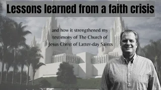 Lessons from Dan's faith crisis and the spiritual experiences that strengthened his testimony