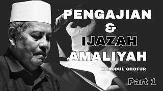 PENGAJIAN & IJAZAH AMALIYAH [Part1] | KH.ABDUL GHOFUR 🔴