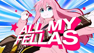 All My Fellas 💖✨| Bocchi The Rock! (AMV/Edit) 4K!