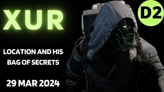 Where is XUR Today Destiny 2 D2 XUR Location and Official Inventory and Loot 29 Mar 2024, 3/29/2024