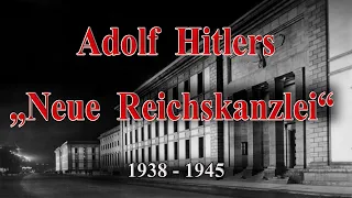 DIE NEUE REICHSKANZLEI VON ADOLF HITLER - Dokumentation