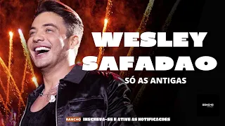 WESLEY SAFADÃO - SÓ AS ANTIGAS (MELHORES) Rancho Produções