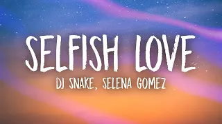 DJ Snake, Selena Gomez - Selfish Love (Lyrics)