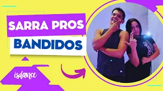 SARRA PROS BANDIDO - COREOGRAFIA ISDANCE