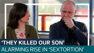 'They killed our son': Online scammers tearing families apart as sextortion cases soar | ITV News