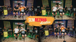 Sem Reznha Acústico - Lançamento Março COMPLETO (9 Músicas Novas)