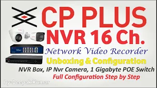 CP Plus 16 Ch IP NVR and Camera Unboxing and Full Configuration with 8 Port POE Switch