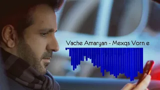 Vache Amaryan   Mexqs Vorn E DJ Grigor Remix 2020