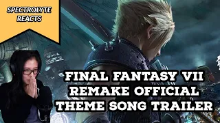 FINAL FANTASY VII REMAKE OFFICIAL THEME SONG TRAILER REACTION