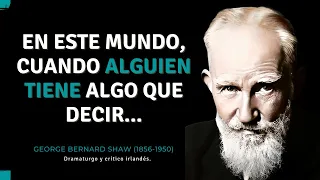 George Bernard Shaw: Frases y pensamientos.