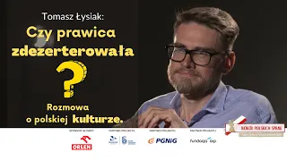 Tomasz ŁYSIAK i Marcin WOLSKI: Czy prawica zdezerterowała? Rzecz o polskiej kulturze.