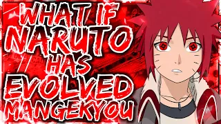 What If Naruto Has Evolved Mangekyou | Part 1