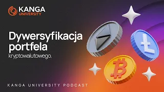 Kanga University Podcast #25 | Dywersyfikacja portfela kryptowalutowego