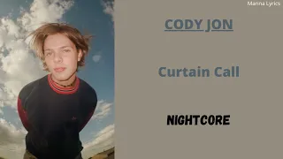 Curtain Call ~ CODY JON (Nightcore)
