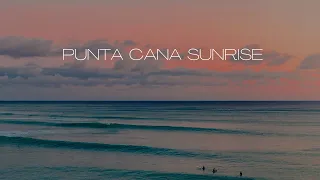 RELAXING SUNRISE | PUNTA CANA | DOMINICAN REPUBLIC