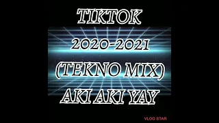 AKI AKI YAY TIKTOK REMIX 2020-2021