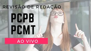 REVISÃO DE REDAÇÃO: PCPB e PCMT