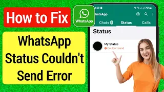 How to Fix WhatsApp Status COULDN'T SEND Error? | Fix WhatsApp Status Couldn't Send Problem Solved