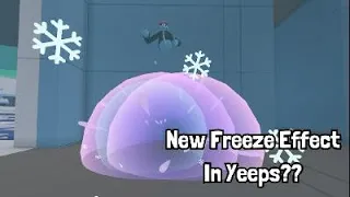 New Freeze Effect In YEEPS Vr??