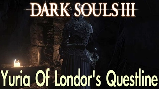 Dark Souls 3 - Yuria's Questline (FULL NPC QUEST WALKTHROUGH w/ COMMENTARY)