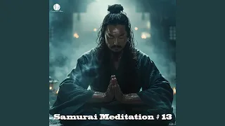 Samurai Meditation # 13