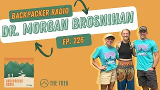 Dr. Morgan Brosnihan On Training For A Thru-Hike And Injury Prevention