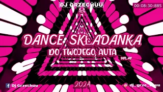 🩷💃 DANCE SKŁADANKA DO TWOJEGO AUTA 2024 🎉 - Dj Grzechuu 🎵 #46