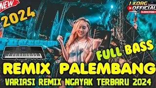 REMIX PALEMBANG FULL NGAYAK VARIASI REMIX KN 1400 TERBARU 2024