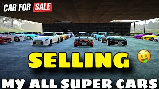 SELLING MY ALL SUPER CARS | CAR FOR SALE 🤑 SIMULATOR 2023 [EP20]