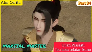 Ujian prasasti ibu kota selatan kuno | alur cerita  martial master - part 34