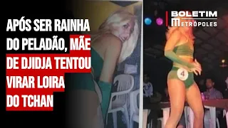 Após ser Rainha do Peladão, mãe de Djidja tentou virar Loira do Tchan